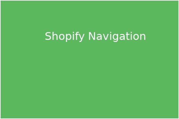 Shopify Navigation Setup